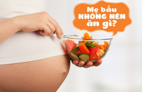 Bà bầu không nên ăn gì?
